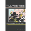 Till the Tide: An Anthology of Mermaid Poetry - Paperback