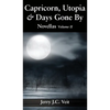 Capricorn, Utopia & Days Gone By: Novellas Volume II - Hardcover