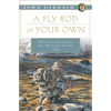 A Fly Rod of Your Own - Paperback
