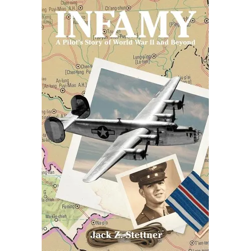 Infamy: A Pilot's Story of World War II and Beyond - Paperback