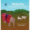 Ndotto: An Elephant Rescue Story - Hardcover