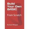 Build Your Own BASIC: From Scratch - Paperback