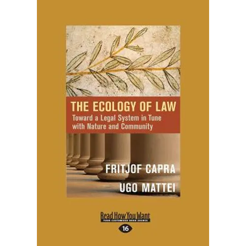 The Ecology of Law: Toward a Legal System in Tune with Nature and Community (Large Print 16pt) - Paperback