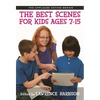 The Best Scenes for Kids Ages 7-15 - Paperback