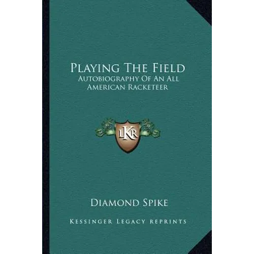 Playing The Field: Autobiography Of An All American Racketeer - Paperback