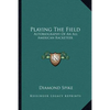 Playing The Field: Autobiography Of An All American Racketeer - Paperback