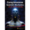 Consciousness & Quantum Mechanics: Li.. - Hardcover