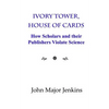 Ivory Tower, House of Cards: How Scholars and their Publishers Violate Science - Paperback