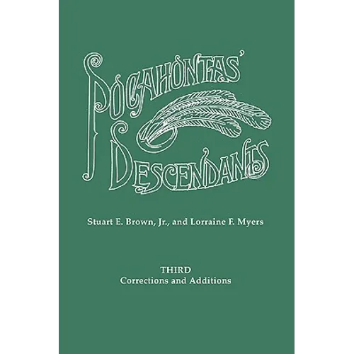 Pocahontas' Descendants. a Revision, Enlargement and Extension of the List as Set Out by Wyndham Robertson in His Book Pocahontas and Her Descendants - Paperback