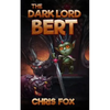 The Dark Lord Bert - Paperback