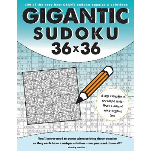 Gigantic Sudoku 36x36: 100 of the very best giant sudoku puzzles and solutions - Paperback