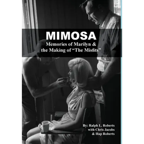 Mimosa: Memories of Marilyn & the Making of "The Misfits" - Hardcover