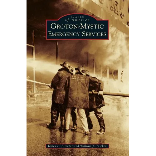 Groton-Mystic Emergency Services - Hardcover