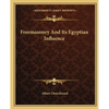 Freemasonry And Its Egyptian Influence - Paperback