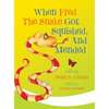 When Fred the Snake Got Squished, And Mended - Hardcover