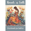 Threads of Faith: Devotionals for Quilters - Paperback