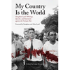 My Country Is the World: Staughton Lynd's Writings, Speeches, and Statements Against the Vietnam War - Hardcover