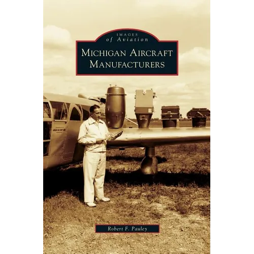 Michigan Aircraft Manufacturers - Hardcover