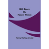 Bill Bruce On Forest Patrol - Paperback