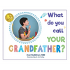 What Do You Call YOUR Grandfather? - Hardcover