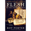 Flesh in the Age of Reason: The Modern Foundations of Body and Soul (Revised) - Paperback