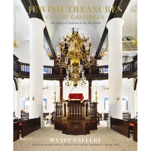 Jewish Treasures of the Caribbean: The Legacy of Judaism in the New World - Hardcover