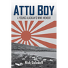 Attu Boy: A Young Alaskan's WWII Memoir - Paperback