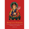 Being Guru Rinpoche: Revealing the great completion - Paperback