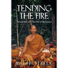 Tending the Fire: Through War and the Path of Meditation - Paperback