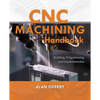 CNC Machining Handbook: Building, Programming, and Implementation - Paperback