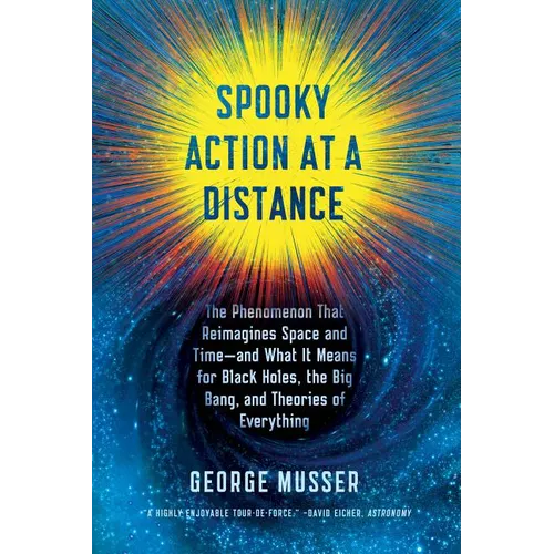Spooky Action at a Distance: The Phenomenon That Reimagines Space and Time--And What It Means for Black Holes, the Big Bang, and Theories of Everythin - Paperback