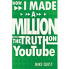 How I Made a Million Telling the Truth on Youtube - Paperback