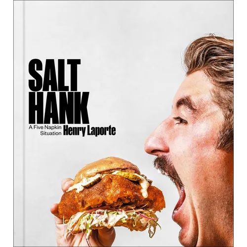 Salt Hank: A Five Napkin Situation (a Cookbook) - Hardcover