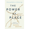 The Power of Place: Choosing Stability in a Rootless Age - Hardcover