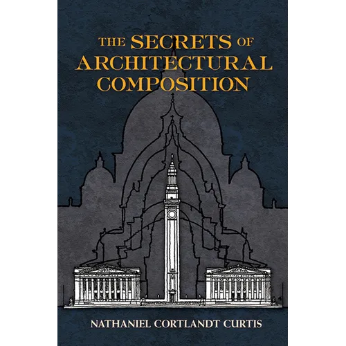 The Secrets of Architectural Composition - Paperback