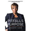 From Pitfalls To Purpose: A Story of Hope, Resilience, Empowerment A Memoir of Forgiveness - Paperback