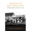 'Enough to Keep Them Alive': Indian Social Welfare in Canada, 1873-1965 - Paperback