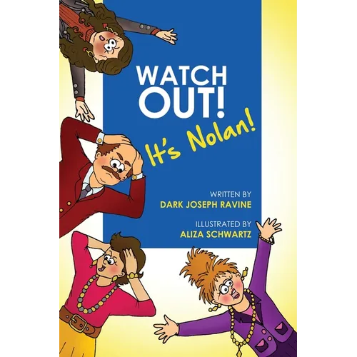 Watch Out! It's Nolan! (A Courageous Tale About a Boy Who Overcame His Bullies by Being Fearless and Standing up for Himself). - Paperback