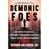 Demonic Foes: My Twenty-Five Years as a Psychiatrist Investigating Possessions, Diabolic Attacks, and the Paranormal - Paperback