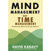 Mind Management, Not Time Management: Productivity When Creativity Matters - Hardcover