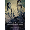 Webs of Kinship: Family in Northern Cheyenne Nationhood Volume 16 - Hardcover