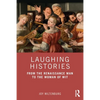 Laughing Histories: From the Renaissance Man to the Woman of Wit - Paperback