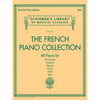 The French Piano Collection 48 Classical Pieces by Chaminade Couperin Debussy Faure Ravel and Satie Schirmer S Library of Musical Classics Vol. 2118 P - Paperback
