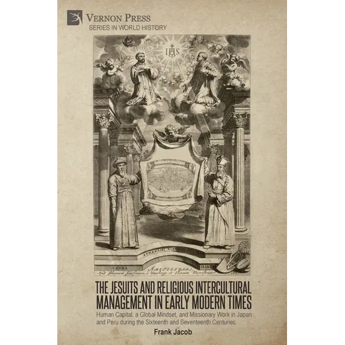 The Jesuits and Religious Intercultural Management in Early Modern Times: Human Capital, a Global Mindset, and Missionary Work in Japan and Peru durin - Paperback