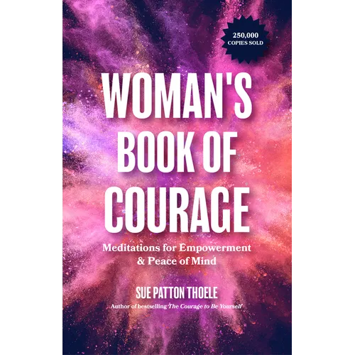 The Woman's Book of Courage: Meditations for Empowerment & Peace of Mind (Empowering Affirmations, Daily Meditations, Encouraging Gift for Women) - Paperback