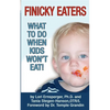 Finicky Eaters: What to Do When Kids Won't Eat - Paperback