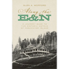 Along the E&n: A Journey Back to the Historic Hotels of Vancouver Island - Paperback