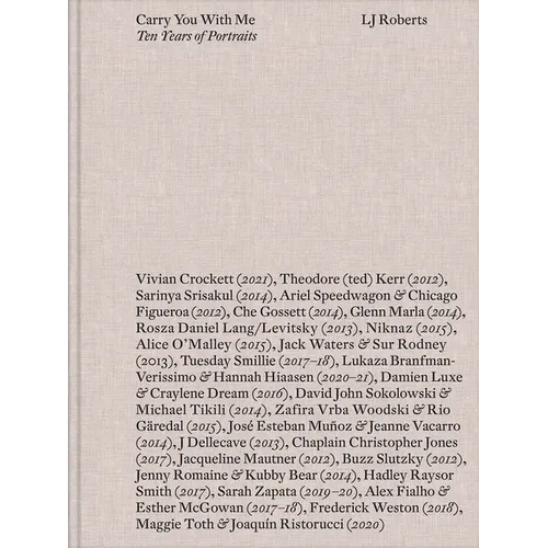 LJ Roberts: Carry You with Me: Ten Years of Portraits - Hardcover