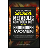 The Ultimate Metabolic Confusion Diet for Endomorph Women: This guide offers a balanced diet with a meal plan and tasty recipes for weight loss, metab - Paperback