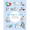 My Dog's Life: A Keepsake Memory Book - Paperback